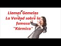 Llamas Gemelas: la verdad sobre la famosa "Kármica"