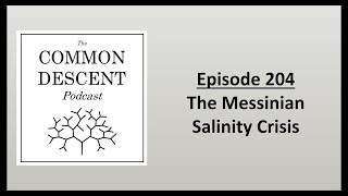 Episode 204 - The Messinian Salinity Crisis