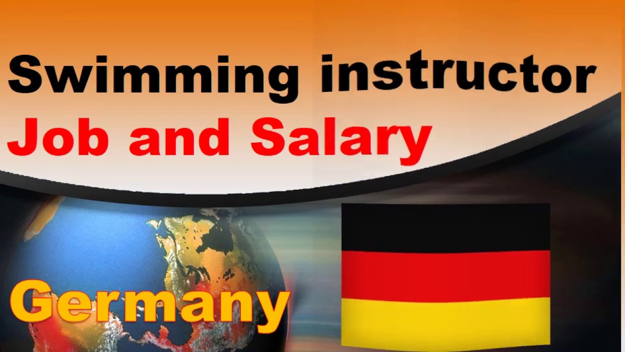 Swimming Instructor Salary In Germany Jobs And Wages In Germany Youtube