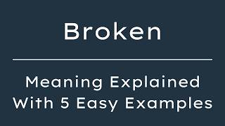 Broken Meaning What Does Broken Mean? Define Broken, Pronunciation & Synonyms