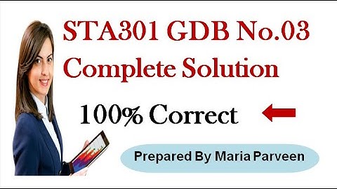 STA301 GDB No 3 Solution 2020 | STA 301 GDB 3 Solution 2020 | Prepared By Maria Parveen(VU Learning)