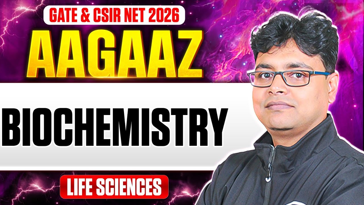 GATE & CSIR NET 2026 | Biochemistry | CSIR NET Life Sciences | PW - YouTube