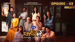 Kuch Ankahi Episode 3 | Highlights | Sajal Aly | Bilal Abbas #arydigital