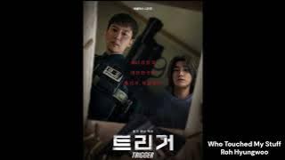 [Trigger][트리거] Who Touched My Stuff - Roh Hyungwoo / 노형우