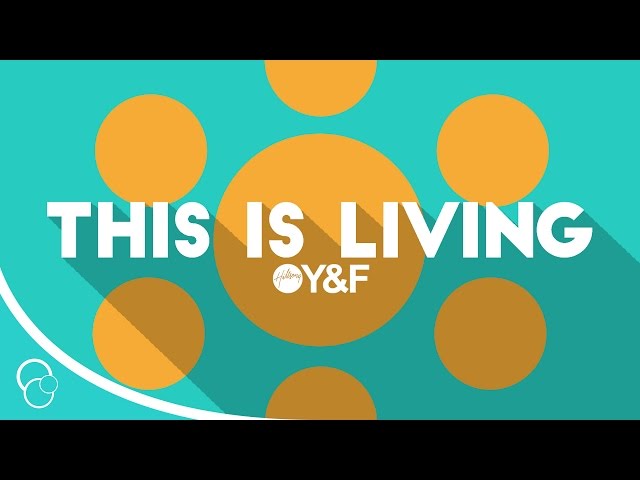 Hillsong Young u0026 Free - This is Living (Lyric Video) (HD) class=