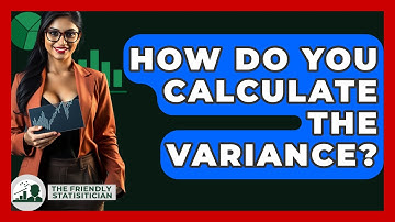 How Do You Calculate The Variance? - The Friendly Statistician