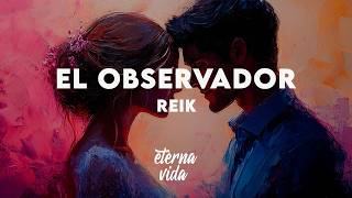 Reik - El Observador (Letra/Lyrics)