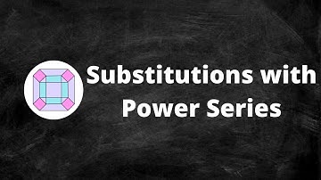 Substitutions with Power Series