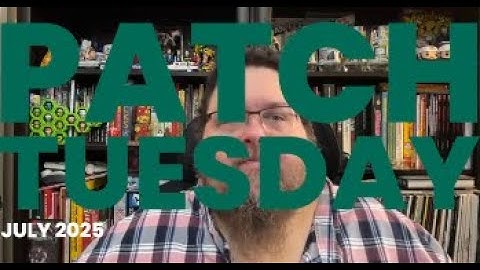 Patch Tuesday | July 2025