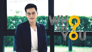 WHO ARE YOU? | ทิน โชคกมลกิจ