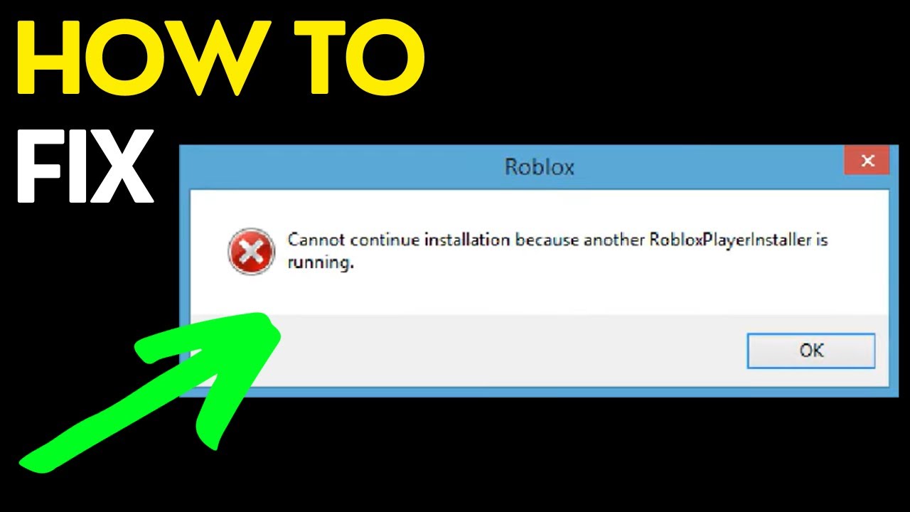 Fix: Cannot Continue Installation Because Another Roblox Player Installer  Is Running 