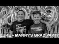 Luke &amp; Manny&#39;s Grad Party