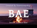 🎵 💖🌟 Bae (Before anyone else) By Downtempohigh 🌟💖 🎵