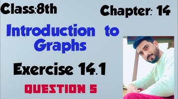 Class 8th Chapter 14 Introduction to Graphs Exercise 14.1 Question 5  | Ncert |
