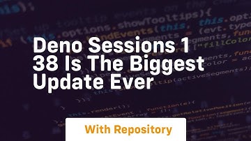 Deno sessions 1 38 is the biggest update ever