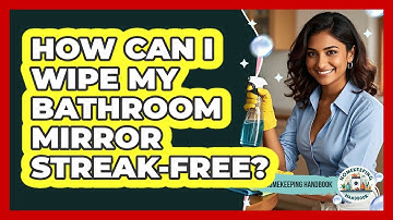 How Can I Wipe My Bathroom Mirror Streak-Free?