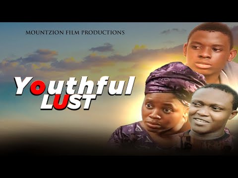 YOUTHFUL LUST || MOUNT ZION FILM PRODUCTIONS