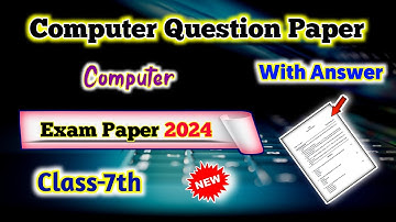 Class 7 Computer - Exam Question Paper Solution 2024 | 7th Class Computer Paper | Solution For You