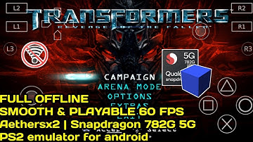 Gaming Test Transformers: Revenge of the Fallen 60FPS AetherSX2 Best Resolution For Snapdragon 782G