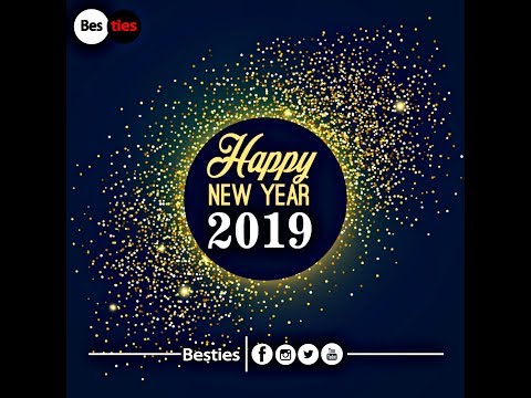 Happy New Year 2019 Video Animation- New Year Wishes Besties