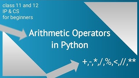 Arithmetic Operators in Python ||  Class 11 IP & CS CBSE