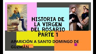 Historia de la Virgen del Rosario - Parte 1: Aparición a  Santo Domingo de Guzmán