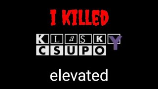 i killed klasky csupo^10