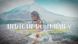 ANDIGAN DO TUHAN? - ANIS GEA chords