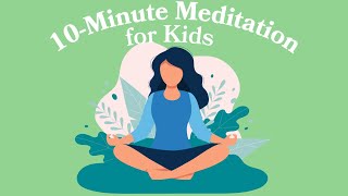 10-Minute Meditation For Kids