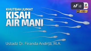 Kisah Air Mani - Ustadz Dr. Firanda Andirja, M.A