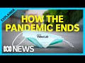 How and when will the COVID pandemic end? | ABC News