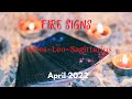 FIRE SIGNS ~ April 2022 Bonus Reading ~ Time To Walk Forward with Divine Confidence!