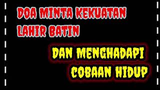 Doa Minta Kekuatan Lahir Batin/Menghadapi Cobaan Hidup