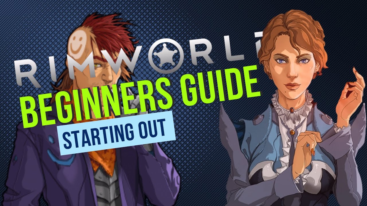 Rimworld Beginners Guide 2022 - Starting Out (Episode 1) - YouTube