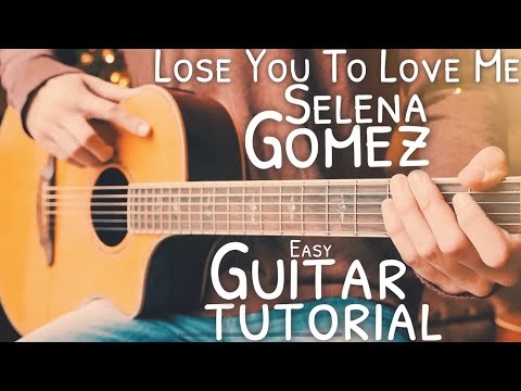 lose-you-to-love-me-selena-gomez-guitar-tutorial-//-lose-you-to-love-me-guitar-//-guitar-lesson-#745