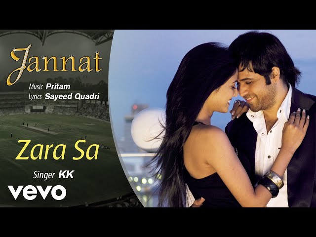 Zara Sa Audio Song - Jannat|Emraan Hashmi, Sonal|KK|Pritam|Sayeed Quadri|Mahesh Bhatt class=