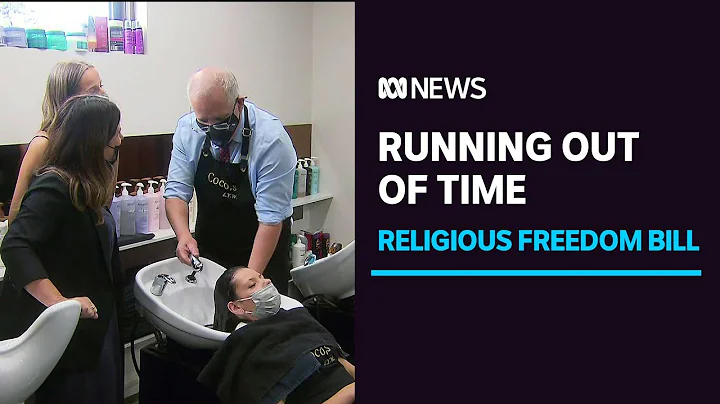 Government's Religious Freedoms Bill running out of time before election called | ABC News