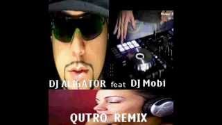 Dj Mobi Feat Dj Aligator  Qutro Remix