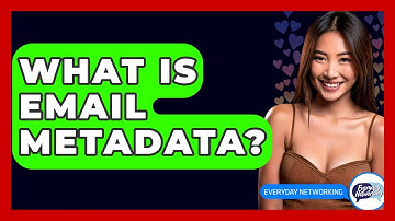What Is Email Metadata? - Everyday-Networking