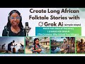 HOW TO CREATE AFRICAN FOLKTALE STORIES WITH GROK AI IN SIMPLE STEPS (WATCH FULL STORY AT THE END)