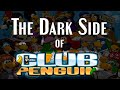 The dark side of club penguin