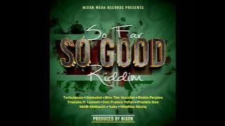 So Far So Good Riddim ( Mix) (Full) Feat. Treesha, Turbulence, Samukat (September 2023)