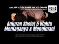 Shahih At-Targhib Wa At-Tarhib - Anjuran Sholat 5 Waktu, Menjaganya, Dan Mengimani (Hadits 361-363)