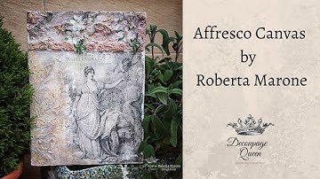 Affresco Canvas by Roberta Marone with Decoupage Queen Rice Papers