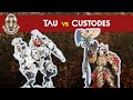 Tau Vs  Custodes - 40K GT Practice Match