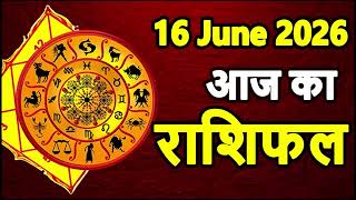 June 16, 2026 Tuesday | Daily Horoscope | Horoscope from Aries to Pisces