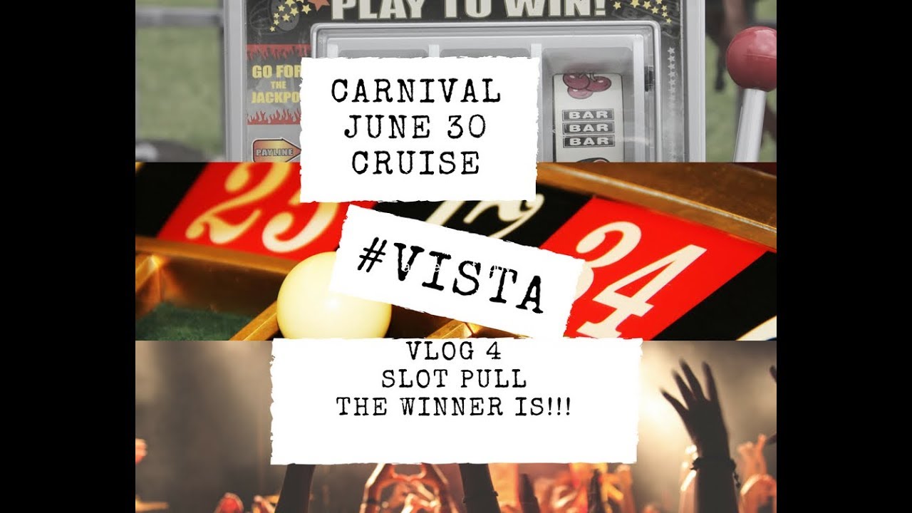 CARNIVAL VISTA CRUISE VLOG 4 GROUP SLOT PULL YouTube