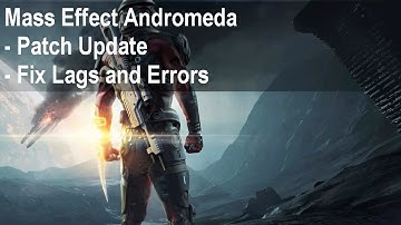 Mass Effect Andromeda lag fix patch