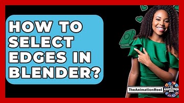 How To Select Edges In Blender? - The Animation Reel