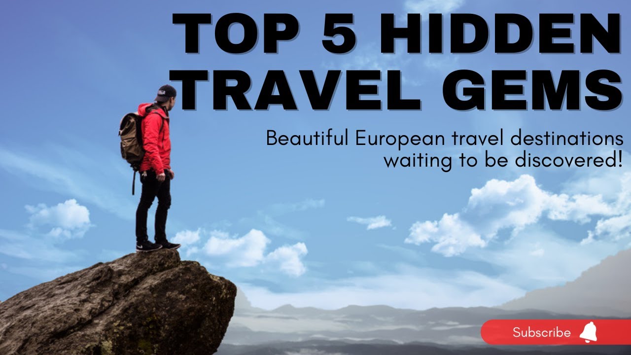 5 Incredible Hidden Travel Destinations in Europe